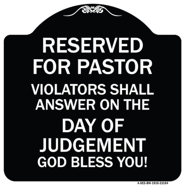 Reserved for Pastor Violators Shall Answer on Day of Judgement Alum Sign, 18" x 18", BW-1818-23184